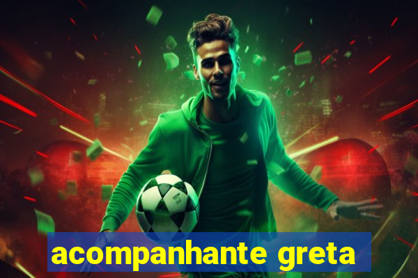 acompanhante greta